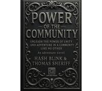POWER OF THE COMMUNITY: Unleash the Power of Unity and Adventure in a Community Like No Other