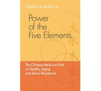 Charles A. Moss, M.D. Power of the Five Elements (Tascabile)