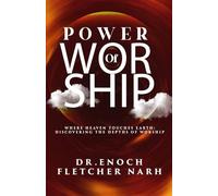 Power of Worship: Where Heaven touches Earth: Discovering the True Depths of Worship