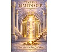 POWER-PACKED PRAYERS: TAKE THE LIMIT OFF JOURNAL
