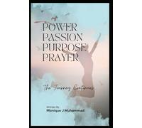 Power Passion Purpose Prayer: The Journey Continues