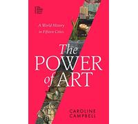Power, people and painting: the story of art in fifteen cities - Campbell ...