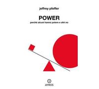 Power. Perché alcuni hanno potere e altri no