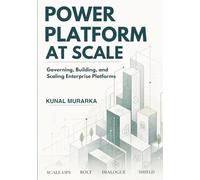 Power Platform at Scale: Governing, Building, and Scaling Enterprise Platforms
