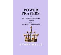 Power Prayers to: Destroy Bloodline Curses and Manifest Blessings