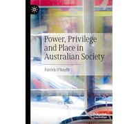 Power, Privilege and Place in Australian Society