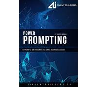 Power Prompting: AI Prompts for Personal and Small Business Success