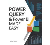 Power Query & Power BI Made Easy: A Beginner’s Guide to Data Cleaning, Dashboard Design, and Automation
