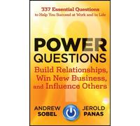 Power Questions: Build Relationships, Win New Business, and Influence Others-Sob
