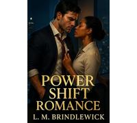 Power Shift Romance: A billionaire CEO, the employee who won't be bought, and the scandal that could burn them both