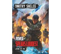 Power Speaks Loudest (Living Ice Book 8): A Portal Progression Fantasy Series