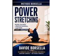 POWER STRETCHING: Mobilità, flessibilità e libertà di movimento, a ogni livello