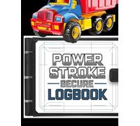 Power Stroke Secure Logbook Journal, Planner, Diary, A Complete Maintenance, Repair & Performance Tracking Log for Power Stroke Diesel Vehicle ... Upgrades, Fuel Tracking & Diagnostics