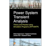 Power System Transient Analysis: Theory and Practice Using Simulation Programs (ATP-EMTP)