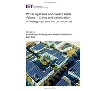 Power Systems and Smart Grids: Sizing and optimization of energy systems for communities (Volume 1)