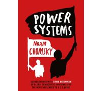 Power Systems: Conversations with David Barsamian on Global Democratic Uprisings and the New Challenges to U.S. Empire