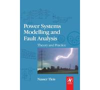 Power Systems Modelling and Fault Analysis: Theory and Practice