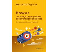 Power. Tecnologia e geopolitica nella transizione energetica