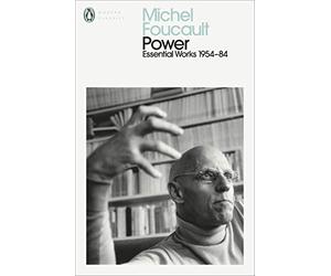 Power: The Essential Works of Michel Foucault 1954-1984