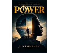 POWER: The Hidden Forces That Shape Your Influence, Decisions, and Destiny