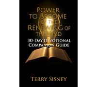 Power To Become By The Renewing Of The Mind: 30-Day Devotional Companion Guide