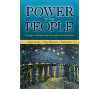 Power to the People: Energy in Europe over the Last Five Centuries (The Princeton Economic History of the Western World) by Astrid Kander Paolo Malanima Paul Warde(2014-01-05)