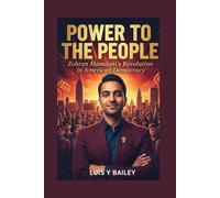 POWER TO THE PEOPLE: ZOHRAN MAMDANI’S REVOLUTION IN AMERICAN DEMOCRACY