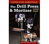 Power Tool Essentials - The Drill Press & Mortiser