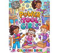 Power Tool Girls: Construction Coloring book for girls