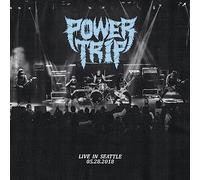 POWER TRIP - LIVE IN SEATTLE 05.28.2018