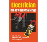 Power Up Your Brain: Electrician Crosswords Book: A Puzzle Book Packed with Real-World Electrical Related Terms | Electrician Crossword Puzzles | 6x9 ... | Gift for Vacations, Holiday or Lunch Time!