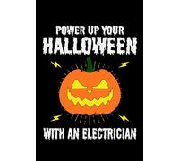 POWER UP YOUR HALLOWEEN WITH AN ELECTRICIAN: A Halloween Themed Notebook for Electrical Work & Spooky Season Plans
