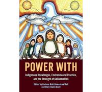 Power With: Indigenous Knowledges, Environmental Practice, and the Strength of Collaboration