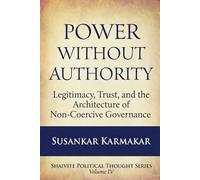 Power Without Authority: Legitimacy, Trust, and Non-Coercive Governance in the Age of AI