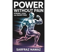 POWER WITHOUT PAIN: Strong, Lean, And Injury-Free
