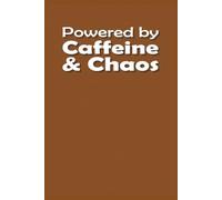 Powered by Caffeine and Chaos - Coffee Edition JOURNAL: 6 x 9 Blank Wide Lined Notebook - Funny Saying Sarcastic Work Gag Gift for Office Coworkers, Employees, Adults, Boss