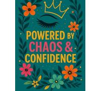 Powered by Chaos & Confidence: A Bold 2026-2027 Planner for Busy Moms Balancing Life, Goals & Hot-Mess Magic