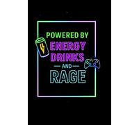 Powered by Energy Drinks and Rage Gaming Notebook: Funny Gamer Journal for Long Gaming Sessions, Streamers and Hardcore Players