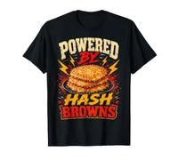 Powered By Hash Browns Funny Hash Browns Saying Humor Joke Maglietta
