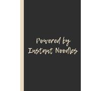 Powered by Instant Noodles: Funny 6x9 Lined Notebook - Perfect Gift for Students, Workaholics, and Ramen Lovers