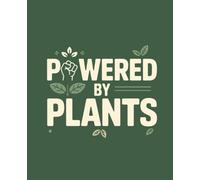 Powered by Plants: Composition Notebook: College Ruled | 120 Pages | 7.5x9.25 inches | Funny Lined Journal for Women, Students & Work | Trendy Notebook Gift