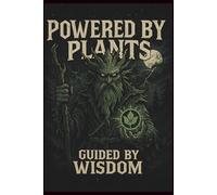 Powered by Plants, Guided by Wisdom: Dark Vegan Lined Journal: Gothic Nature Notebook for Vegans, Plant-Based Lifestyle & Earth-Conscious Writers | 120 Pages, 6x9