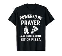 Powered By Prayer... And Maybe a Little Bit of Pizza Maglietta