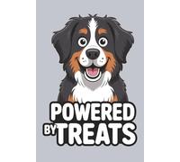 Powered By Treats Notebook: Funny Notebook For Bernese Mountain Dogs Lovers - 6x9 120 Page College Ruled Lined Paper