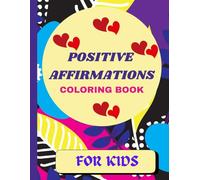Powerful Affirmations Coloring Book For Kids: 50 Positive Affirmations for Kids: A Coloring Book