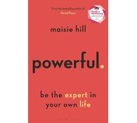 Powerful: Be the Expert in Your Own Life