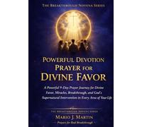 POWERFUL DEVOTION PRAYER FOR DIVINE FAVOR: A Powerful 9-Day Prayer Journey for Divine Favor, Miracles, Breakthrough, and God’s Supernatural Intervention in Every Area of Your Life