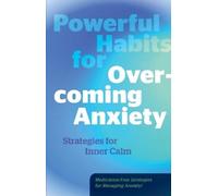 Powerful Habits for Overcoming Anxiety (Copertina rigida)