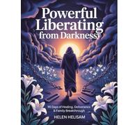 Powerful Liberation from Darkness: “90 Days of Healing, Deliverance & Family Breakthrough”