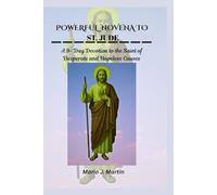 POWERFUL NOVENA TO ST. JUDE: A 9- Day Devotion to the Saint of Desperate and Hopeless Causes.